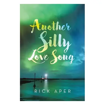 "Another Silly Love Song" - "" ("Aper Rick")(Paperback)