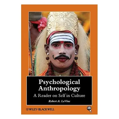 "Psychological Anthropology: A Reader on Self in Culture" - "" ("Levine Robert A.")(Paperback)