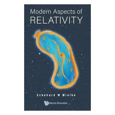 "Modern Aspects of Relativity" - "" ("Mielke Eckehard W.")(Pevná vazba)