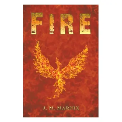 "Fire" - "" ("Marnix J. M.")(Paperback)