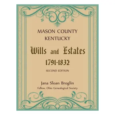 "Mason County, Kentucky Wills and Estates" - "" ("Broglin Jana")(Paperback)