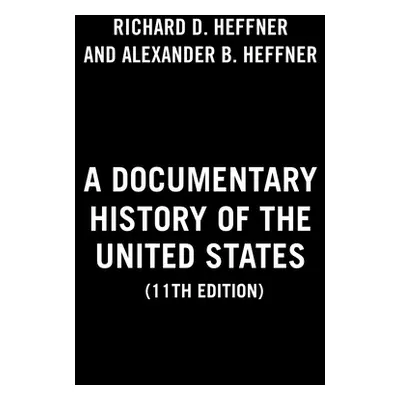 "A Documentary History of the United States (11th Edition)" - "" ("Heffner Richard D.")(Paperbac