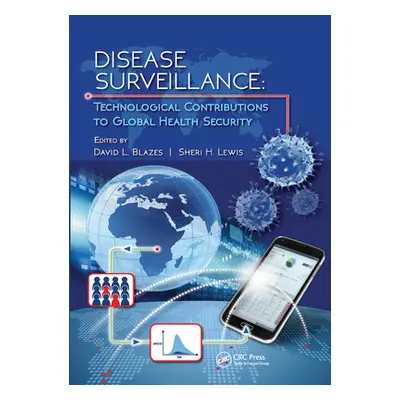 "Disease Surveillance: Technological Contributions to Global Health Security" - "" ("Blazes Davi