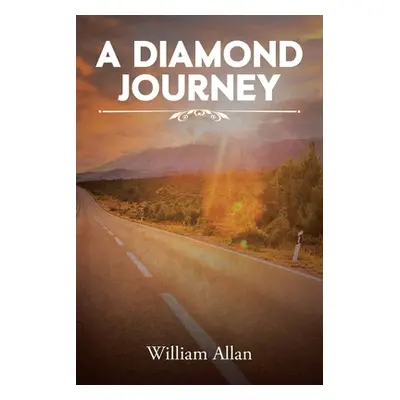 "A Diamond Journey" - "" ("Allan William")(Paperback)