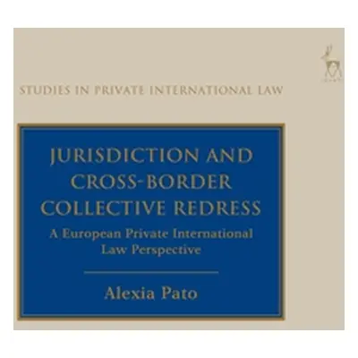 "Jurisdiction and Cross-Border Collective Redress: A European Private International Law Perspect