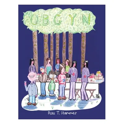 "Obgyn: (Optimistic Bob the Girls and Your Neighbors)" - "" ("Hammer Russ T.")(Paperback)