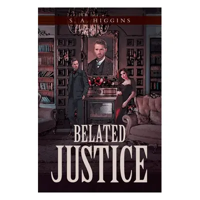 "Belated Justice" - "" ("A. Higgins S.")(Paperback)