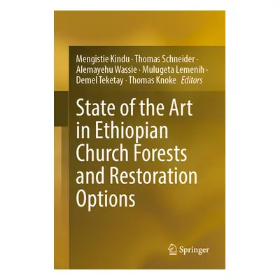 "State of the Art in Ethiopian Church Forests and Restoration Options" - "" ("Kindu Mengistie")(