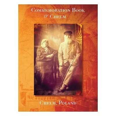 "Commemoration Book Chelm" - "" ("Bakalczuk M.")(Pevná vazba)