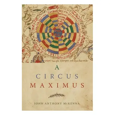 "A Circus Maximus" - "" ("McKenna John Anthony")(Paperback)