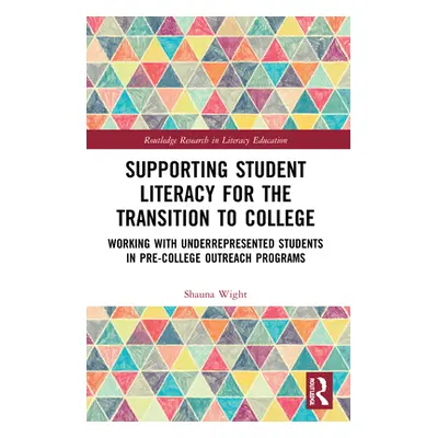 "Supporting Student Literacy for the Transition to College: Working with Underrepresented Studen