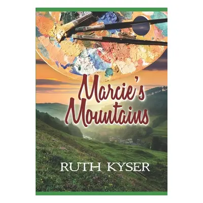 "Marcie's Mountains" - "" ("Kyser Ruth")(Paperback)