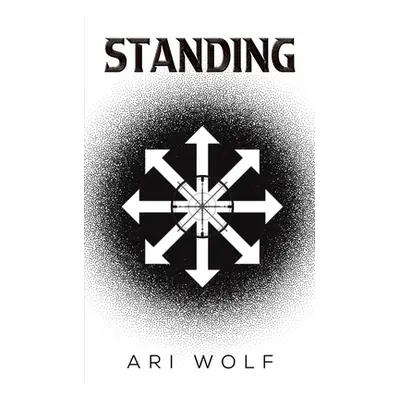 "Standing" - "" ("Wolf Ari")(Paperback)