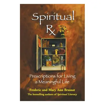 "Spiritual RX: Prescriptions for Living a Meaningful Life" - "" ("Brussat Frederic")(Paperback)