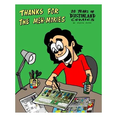 "Thanks For The Meh-mories: 20 Years of Dustinland Comics" - "" ("Glick Dustin")(Paperback)