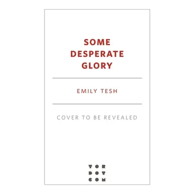 "Some Desperate Glory" - "" ("Tesh Emily")(Pevná vazba)