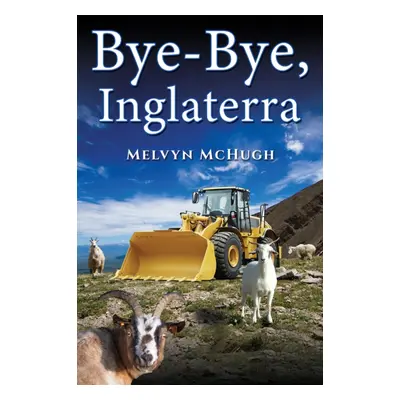 "Bye-Bye, Inglaterra" - "" ("McHugh Melvyn")(Paperback)