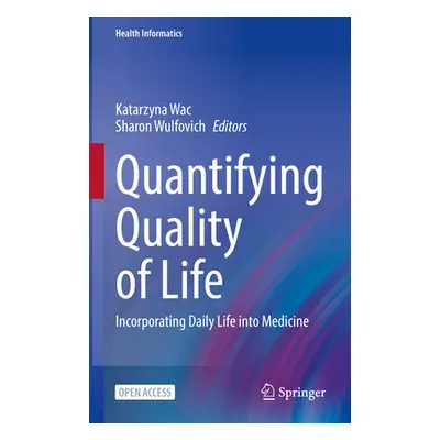 "Quantifying Quality of Life: Incorporating Daily Life Into Medicine" - "" ("Wac Katarzyna")(Pev