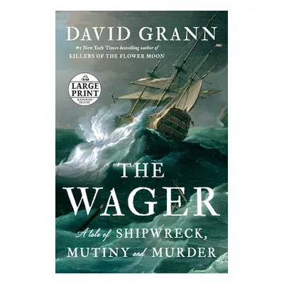 "The Wager: A Tale of Shipwreck, Mutiny and Murder" - "" ("Grann David")(Paperback)