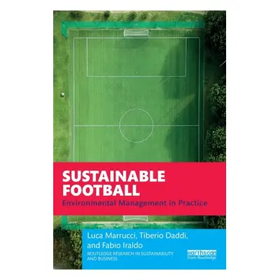 "Sustainable Football: Environmental Management in Practice" - "" ("Marrucci Luca")(Paperback)