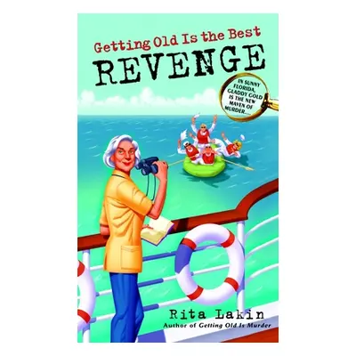 "Getting Old Is the Best Revenge" - "" ("Lakin Rita")(Mass Market Paperbound)