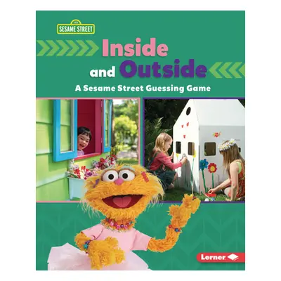 "Inside and Outside: A Sesame Street (R) Guessing Game" - "" ("Miller Marie-Therese")(Library Bi