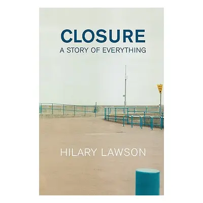 "Closure: A Story of Everything" - "" ("Lawson Hilary")(Paperback)