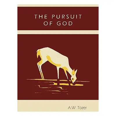 "The Pursuit of God" - "" ("Tozer A. W.")(Paperback)