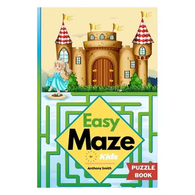 "Easy Maze For Kids - 50 Maze Puzzles For Kids Ages 4-8, 8-12" - "" ("Smith Anthony")(Paperback)