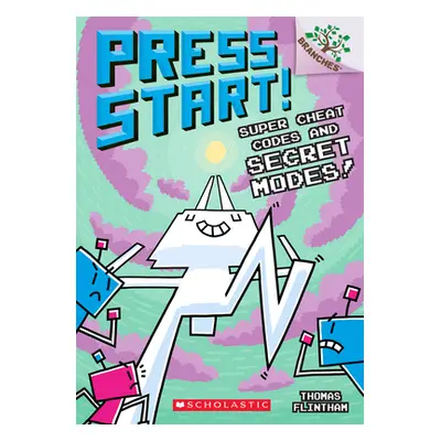 "Super Cheat Codes and Secret Modes!: A Branches Book (Press Start #11), 11" - "" ("Flintham Tho