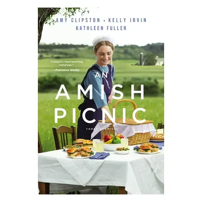 "An Amish Picnic: Three Stories" - "" ("Clipston Amy")(Paperback)