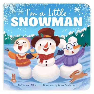 "I'm a Little Snowman" - "" ("Eliot Hannah")(Board Books)