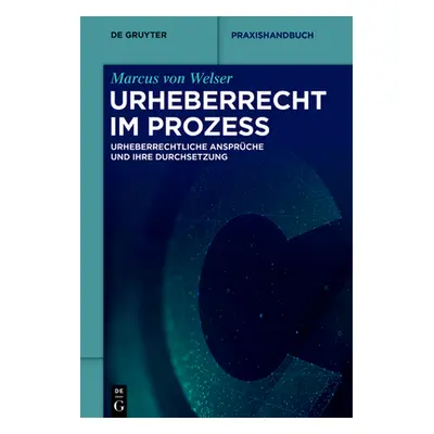 "Urheberrecht im Prozess" - "" ("Welser Marcus")(Pevná vazba)