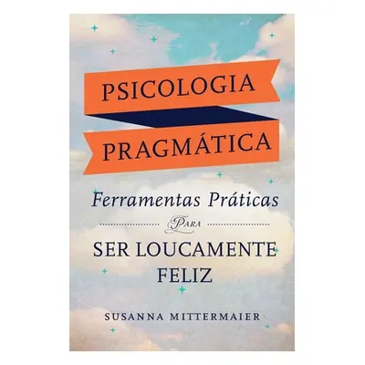 "Psicologia Pragmtica (Portuguese)" - "" ("Mittermaier Susanna")(Paperback)