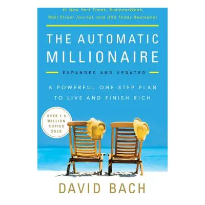 "The Automatic Millionaire: A Powerful One-Step Plan to Live and Finish Rich" - "" ("Bach David"