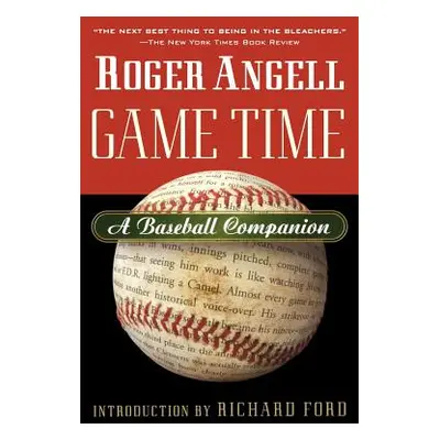 "Game Time: A Baseball Companion" - "" ("Angell Roger")(Paperback)