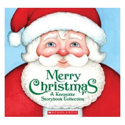 "Merry Christmas: A Keepsake Storybook Collection" - "" ("Scholastic")(Pevná vazba)