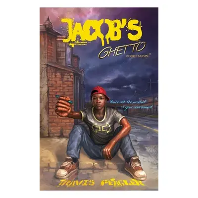 "Jacob's Ghetto: You're not the product of your environment" - "" ("Peagler Travis")(Paperback)