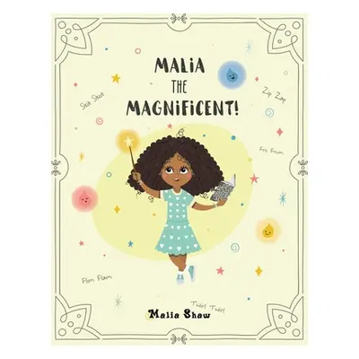 "Malia the Magnificent!" - "" ("Shaw Malia")(Paperback)