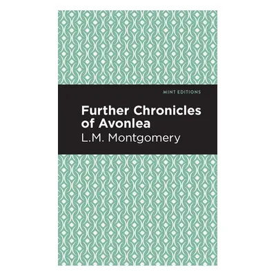 "Further Chronicles of Avonlea" - "" ("Montgomery LM")(Paperback)