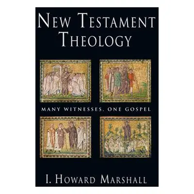 "New Testament Theology: Many Witnesses, One Gospel" - "" ("Marshall I. Howard")(Paperback)