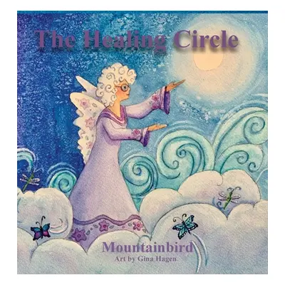 "The Healing Circle" - "" ("Mountainbird")(Pevná vazba)