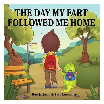 "The Day My Fart Followed Me Home" - "" ("Jackson Ben")(Paperback)