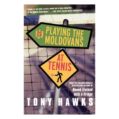 "Playing the Moldovans at Tennis" - "" ("Hawks Tony")(Paperback)