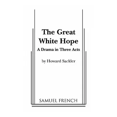 "The Great White Hope" - "" ("Sackler Howard")(Paperback)