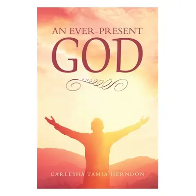 "An Ever-Present God" - "" ("Herndon Carlesha Tamia")(Paperback)