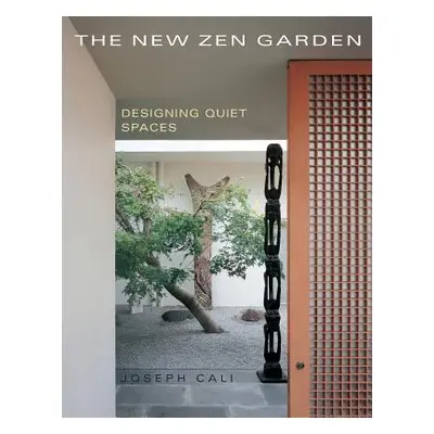 "The New Zen Garden: Designing Quiet Spaces" - "" ("Cali Joseph")(Paperback)