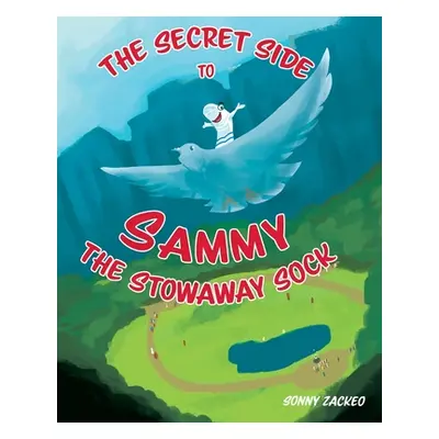 "The Secret Side to Sammy the Stowaway Sock" - "" ("Zackeo Sonny")(Paperback)