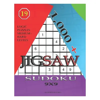 "1,000 + sudoku jigsaw 9x9: Logic puzzles medium - hard levels" - "" ("Holmes Basford")(Paperbac