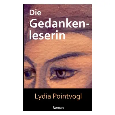 "Die Gedankenleserin" - "" ("Pointvogl Lydia")(Paperback)